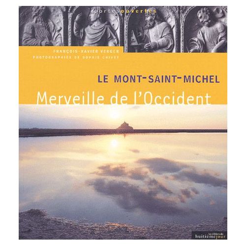 Le Mont-Saint-Michel, merveille de l'Occident